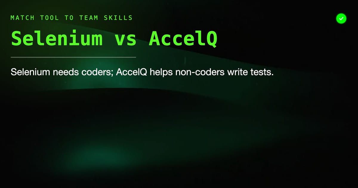 AccelQ vs Selenium: Which Test Automation Approach Fits Your Team?