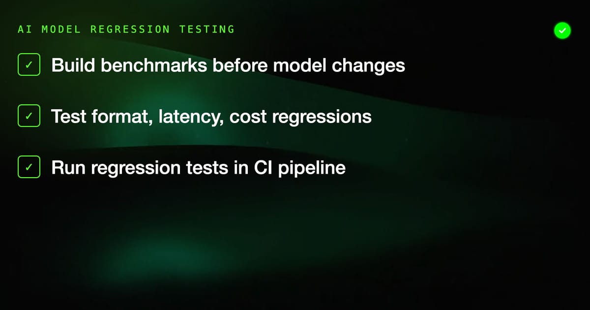 AI Model Regression Testing: How to Catch Quality Drops Before Your Users Do