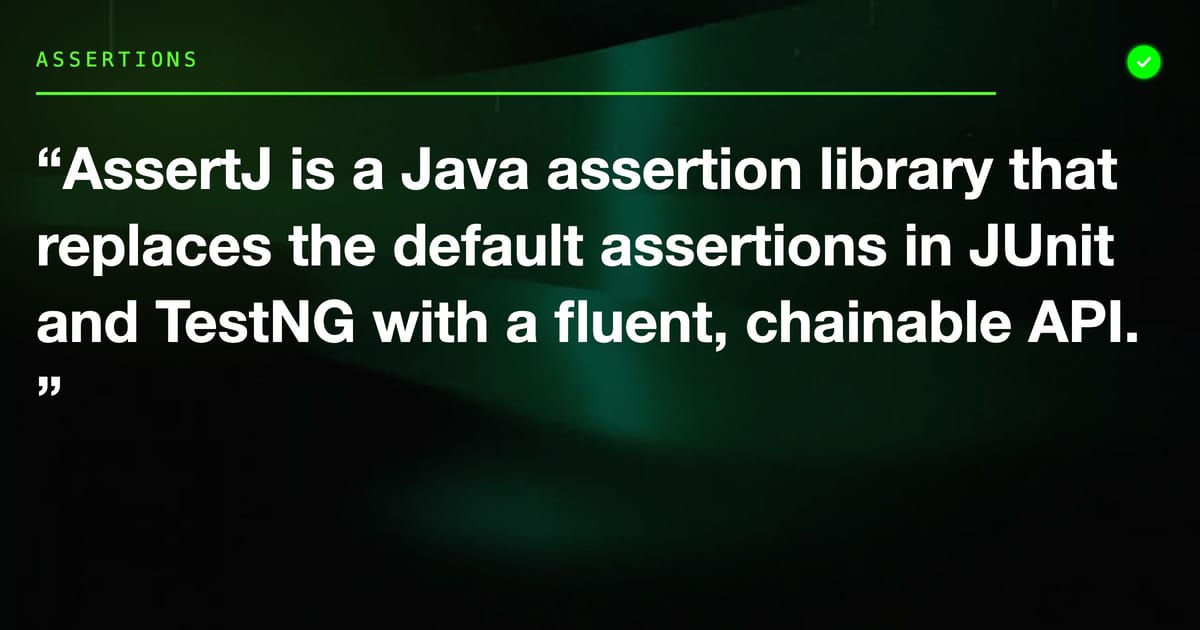 AssertJ Getting Started: Fluent Assertions for Java