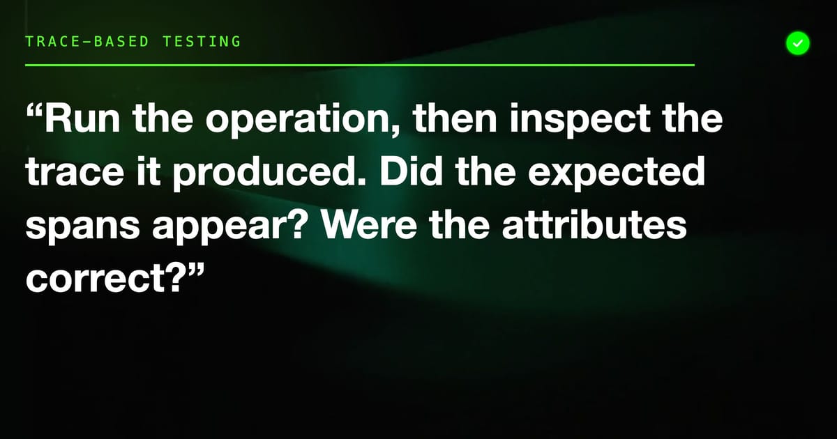 Testing with OpenTelemetry: A Practical Guide to Trace-Based Testing