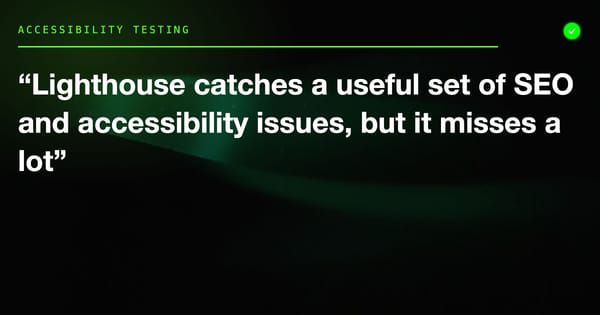 Automated SEO and Accessibility Checks: Beyond Lighthouse