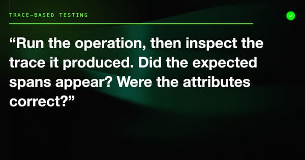 Testing with OpenTelemetry: A Practical Guide to Trace-Based Testing